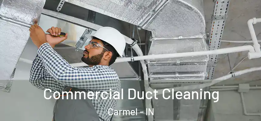  Commercial Duct Cleaning Carmel - IN