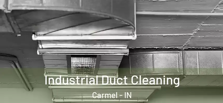  Industrial Duct Cleaning Carmel - IN