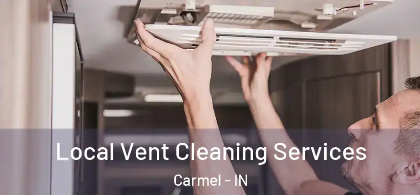  Local Vent Cleaning Services Carmel - IN