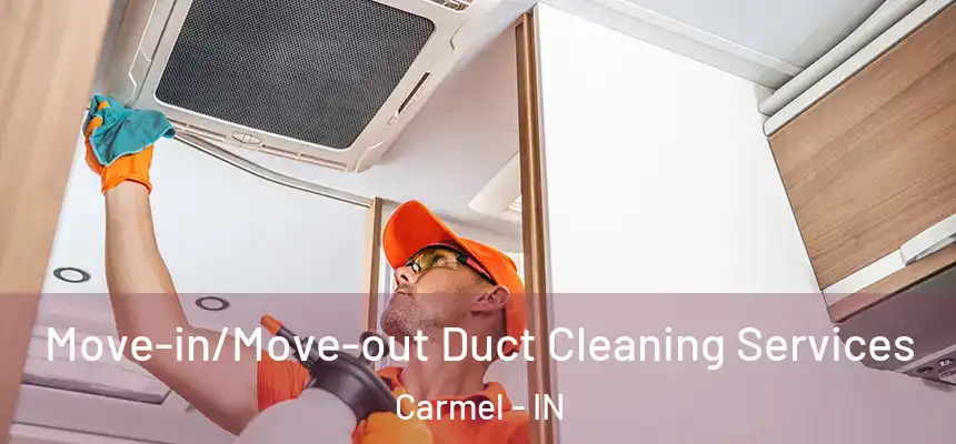  Move-in/Move-out Duct Cleaning Services Carmel - IN