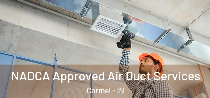  NADCA Approved Air Duct Services Carmel - IN