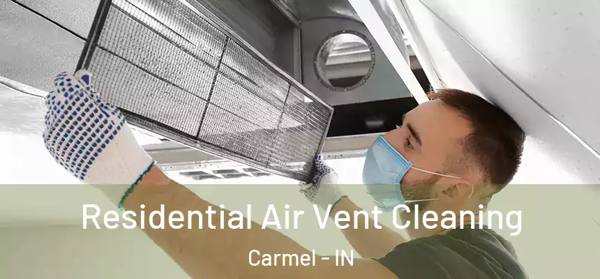  Residential Air Vent Cleaning Carmel - IN